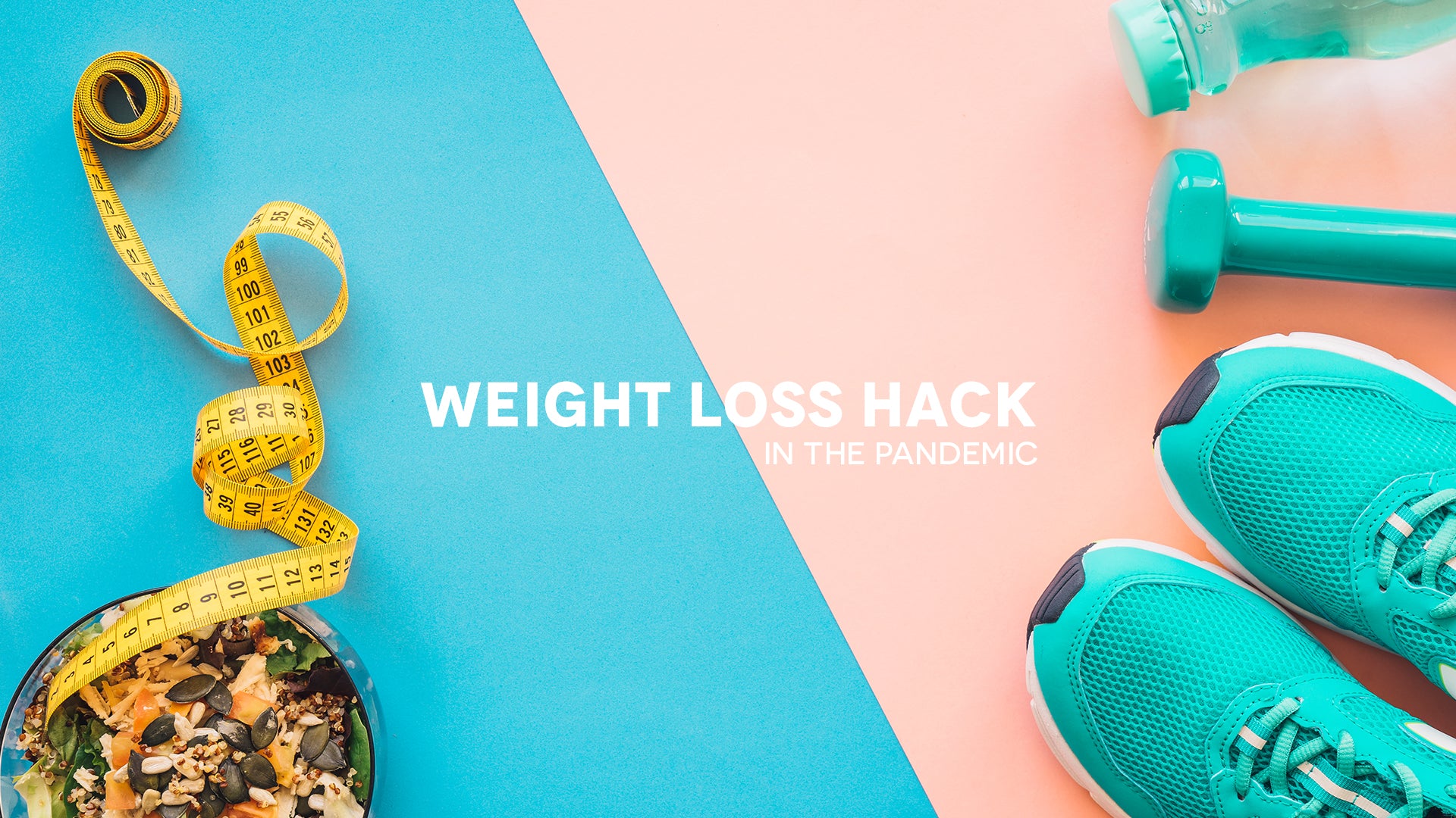 Best weight loss hack in the lockdown